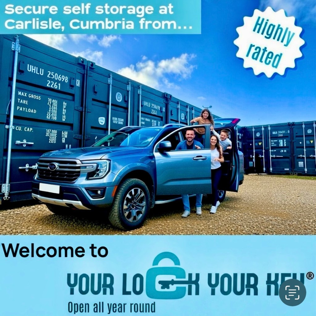 A family stands by a blue truck parked in front of storage containers, highlighting secure self-storage services in Carlisle, Cumbria. A sign indicates 'Highly rated' and promotes the business 'Your Lock Your Key', which is open all year round.